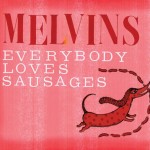 Everybody_Loves_Sausages_Melvins_2013